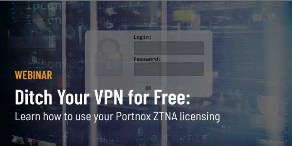 ZTNA Customer Webinar